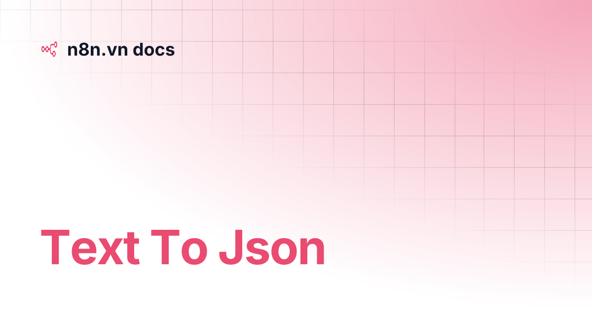 Text to json n8n vn docs